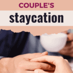Fun and romantic staycation ideas for couples