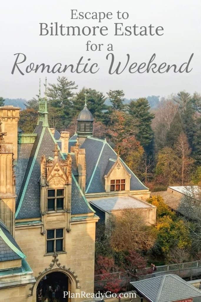 View of Biltmore House from the roof with a text overlay that says escape to Biltmore Estate for a Romantic Weekend getaway.