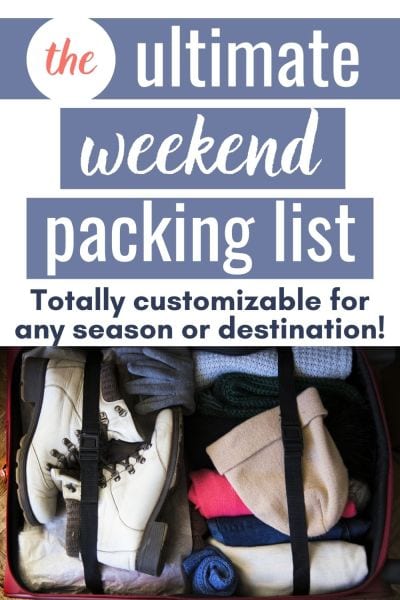 the ultimate weekend packing list. Totally customizable for any season or destination.