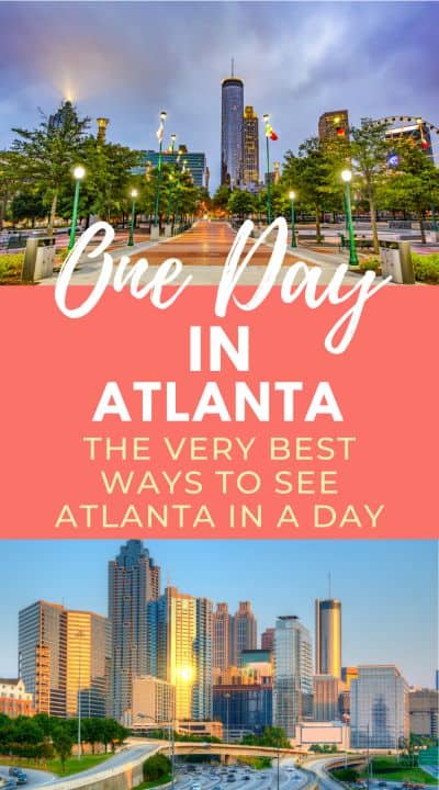 one day in Atlanta. The very best ways to see Atlanta in a day.