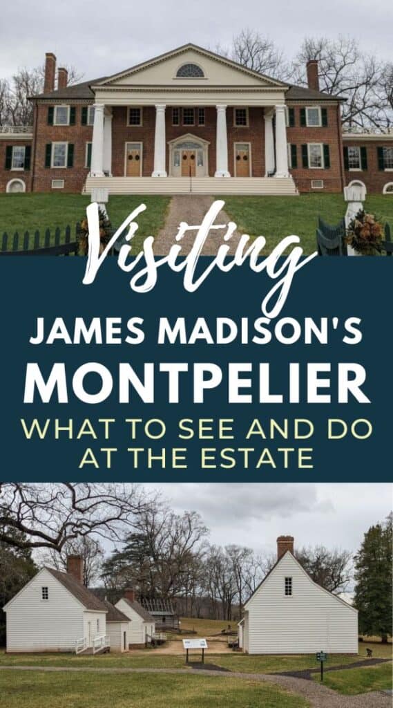 photos of buildings at Montpelier with text that says visiting James Madison's Montpelier