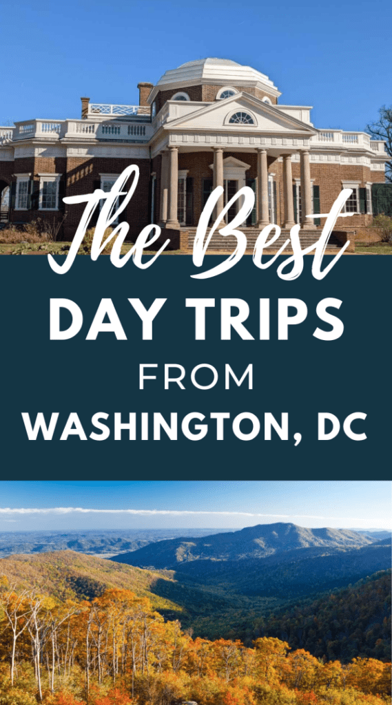 photos of Monticello and Shenandoah National Park with a text overlay that says the best day trips from Washington, DC