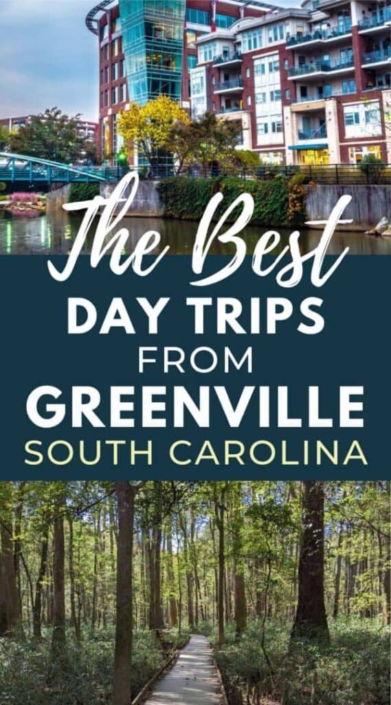 a photo of Greenville, SC, with a photo of Congaree National Park. Text reads: the best day trips from Greenville, South Carolina