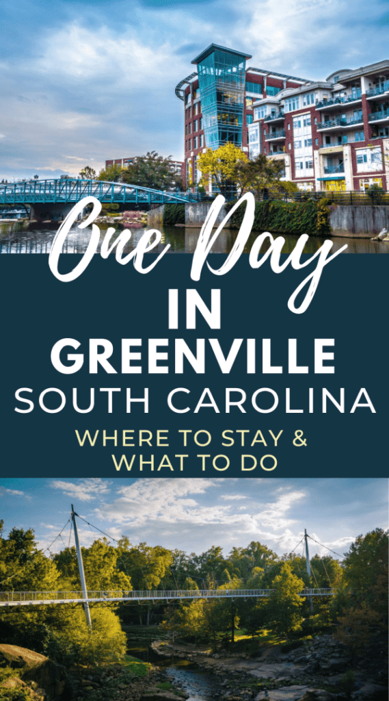 two photos of Greenville, South Carolina. Text overlay: one day in Greenville, South Carolina, where to stay and what to do