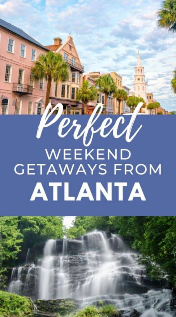 photos of downtown Charleston, South Carolina, and Amicalola Falls. Text reads: Perfect weekend getaways from Atlanta