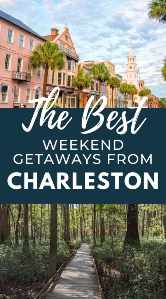 Photos of Charleston and Congaree National Park. Text reads: the best weekend getaways from charleston