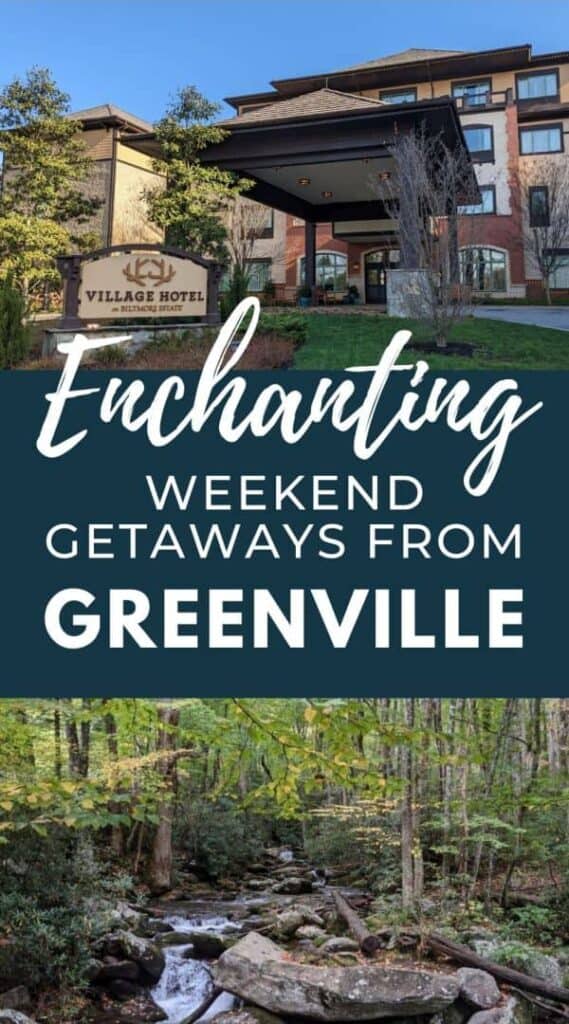 photos of the Village Hotel at Biltmore Estate and Great Smoky Mountains National Park. Text reads: Enchanting weekend getaways from Greenville