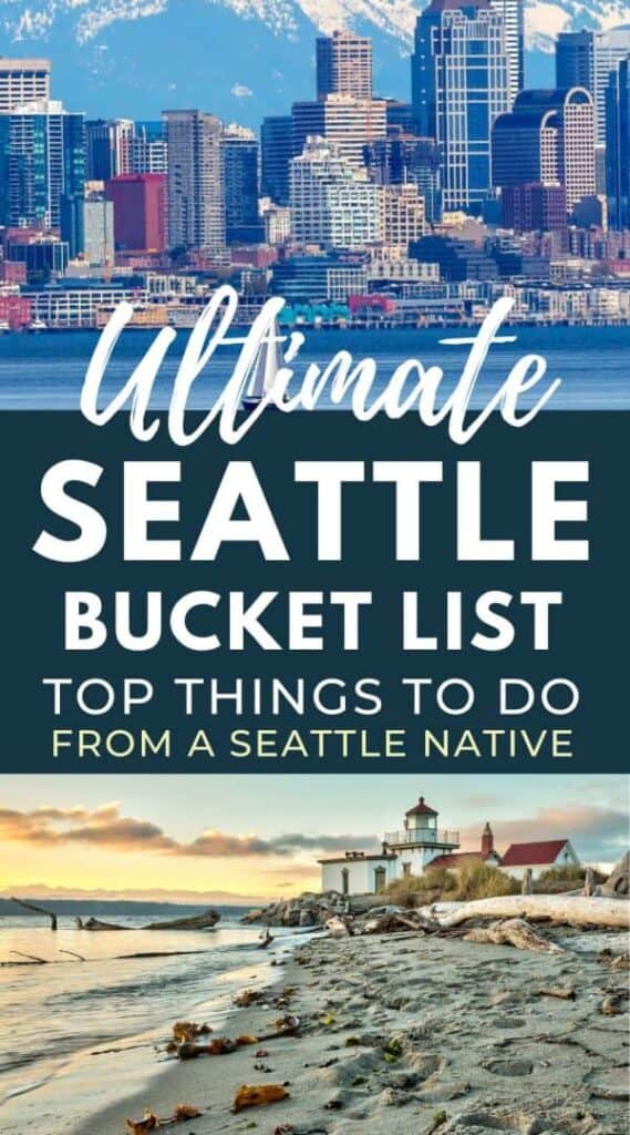 Pin image with two images, a photo of the Seattle skyline and one of a lighthouse. Text reads: Ultimate Seattle bucket list. Top things to do from Seattle native.