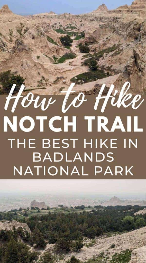 Pinnable image with two photos of Notch Trail. Text overlay says: how to hike Notch Trail. The best hike in Badlands National Park.