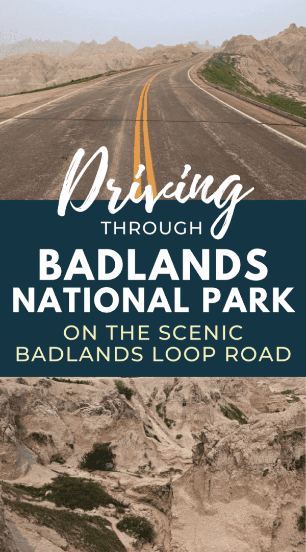 Photos of Badlands National Park. Text overlay says driving through Badlands National Park on the scenic Badlands Loop Road.