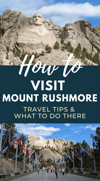 Two photos of Mount Rushmore, one up close and one from a distance down the Avenue of Flags. Text reads, how to visit Mount Rushmore.