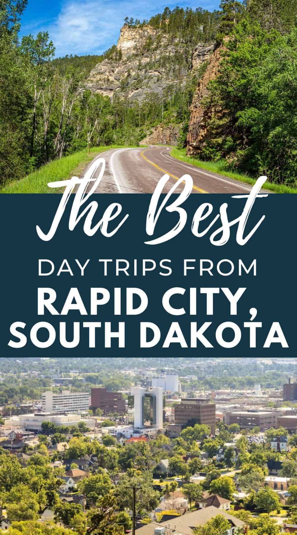 Images of Rapid South Dakota and Spearfish Canyon. Text reads: the best day trips from Rapid City, South Dakota.