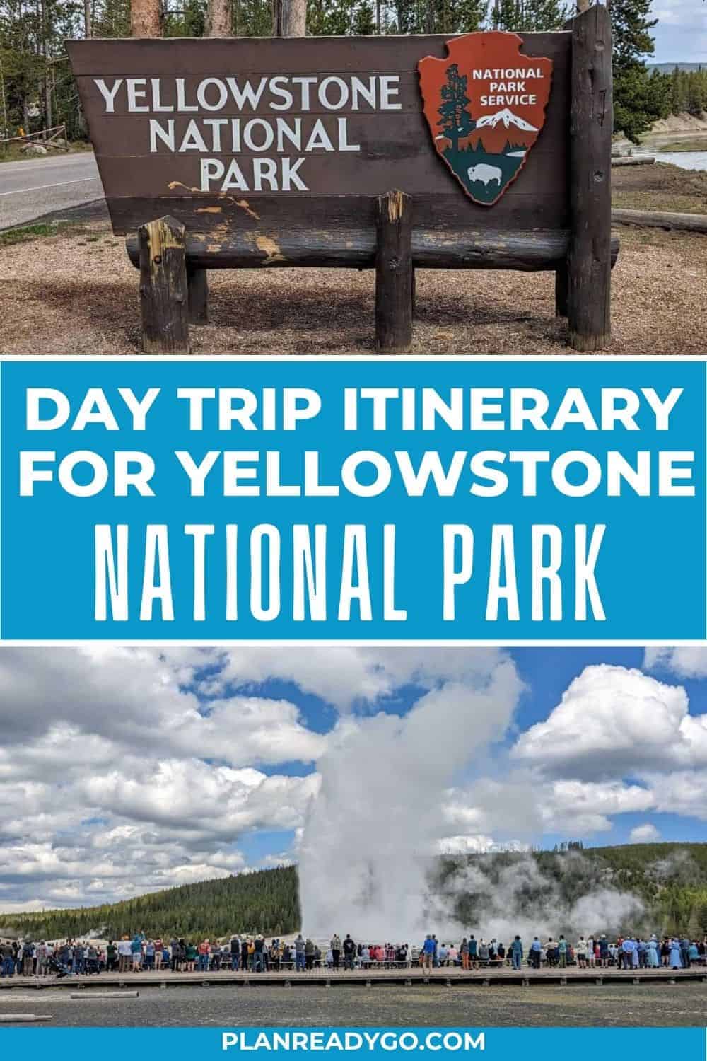 Day trip itinerary for Yellowstone National Park from Jackson Hole Wyoming